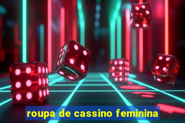 roupa de cassino feminina